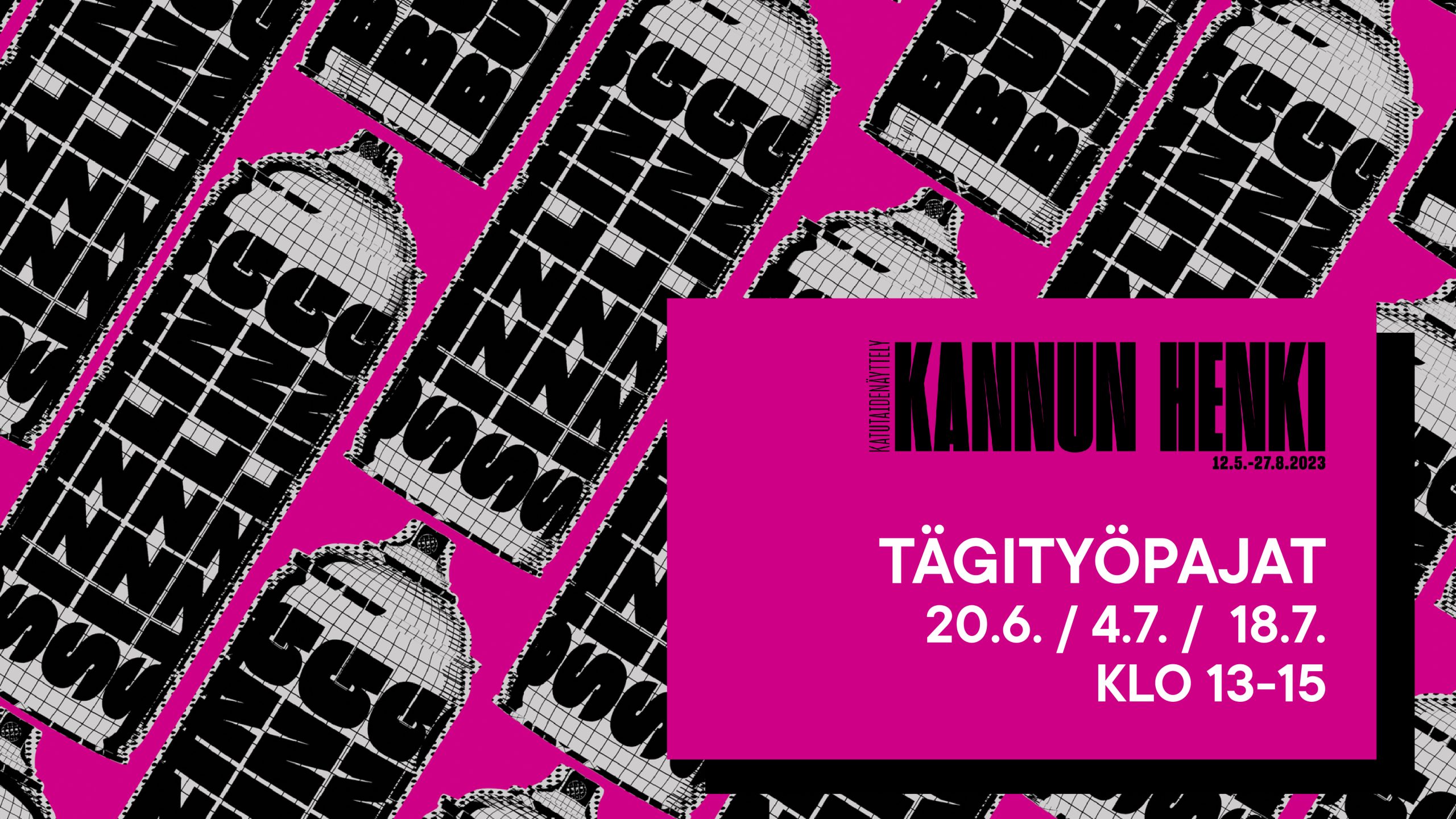 Katutaidenäyttely Kannun henki 12.5.-27.8.2023 Tägityöpajat 20.6. / 4.7. / 18.7. klo 13-15