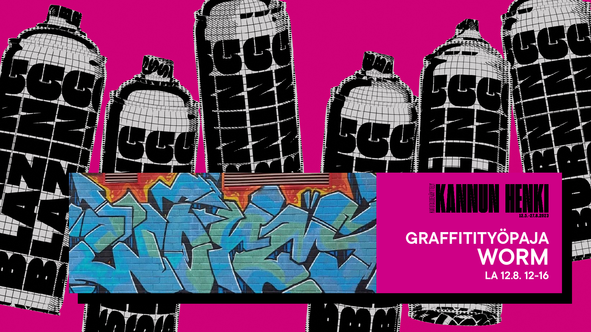 Kannun henki Graffitityöpaja Worm la 12.8. 12-16