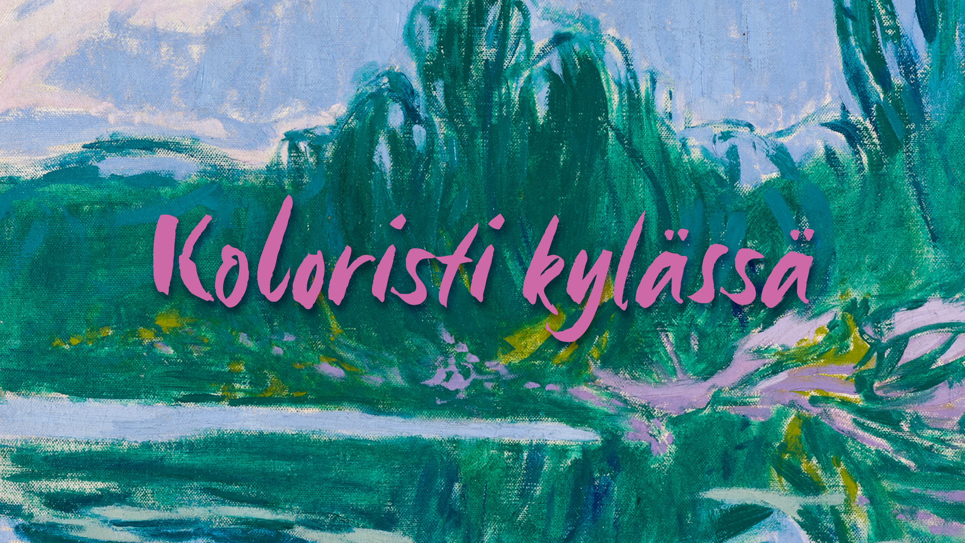 Kuvassa maisemamaalaus, jossa erottuu selvästi vahvat siveltimenjäljet. Kuvassa on teksti Koloristi kylässä